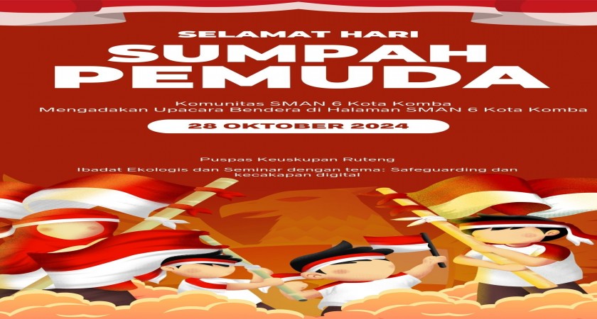 HUT Sumpah Pemuda Di SMAN 6 Kota Komba: Upacara Bendera, Ibadat Ekologi dan Seminar Dari Pusat Pastoral Keuskupan Ruteng dan Penarikan Mahasiswa Magang